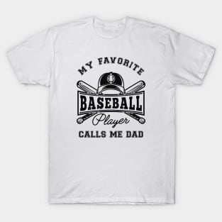 Baseball Dad - My favorite baseball player calls me dad T-Shirt